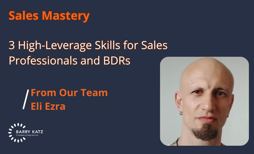 Sales Mastery: 3 High-Leverage Skills for Sales Professionals and BDRs